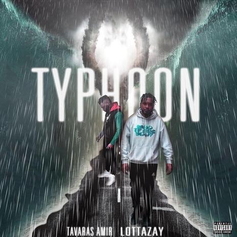 Typhoon ft. Lotta Zay