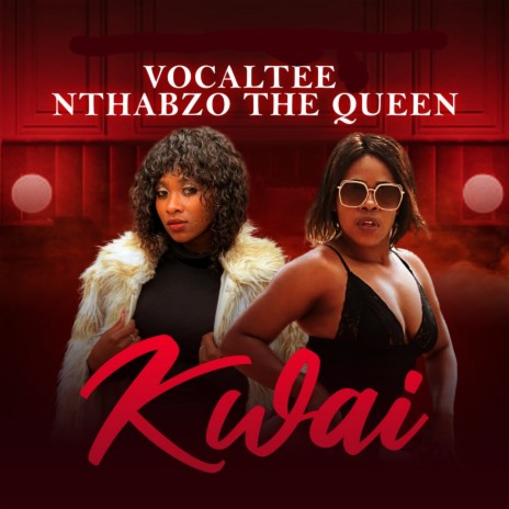 Kwai ft. Nthabzo the Queen | Boomplay Music