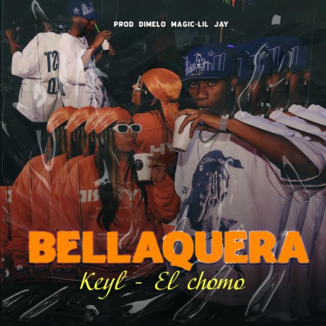 Bellaquera ft. Keyl & El Chomo | Boomplay Music