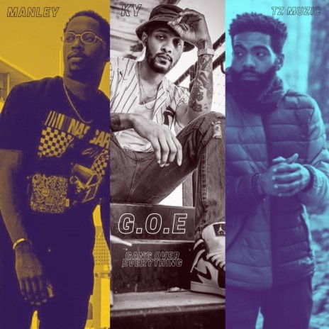 G.O.E (Gang Over Everything) ft. Ky. & Manley | Boomplay Music