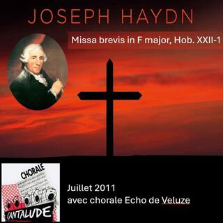 Joseph Haydn : Missa brevis in F major, Hob. XXII-1 (Cantalude 2011)