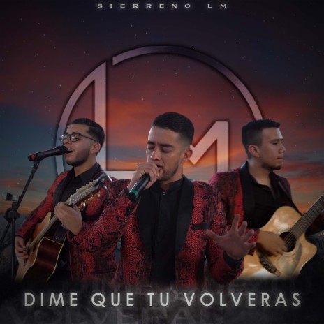 Dime Que Tú Volverás | Boomplay Music