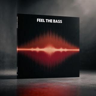 Feel the Bass