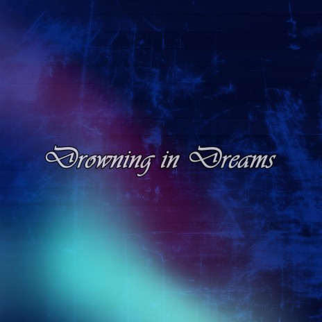 Drowning in Dreams | Boomplay Music