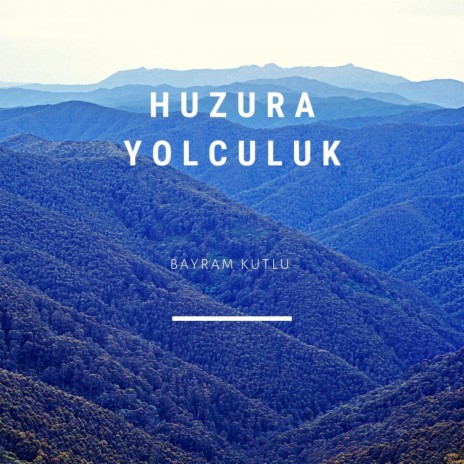 Huzura Yolculuk | Boomplay Music