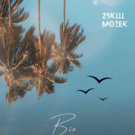 BIO ft. 2SKIII | Boomplay Music