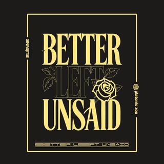 Better Left Unsaid