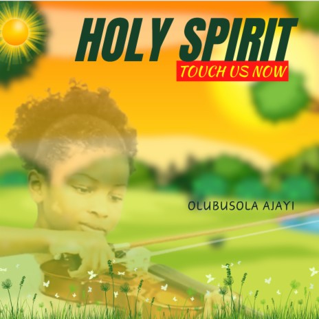 Holy Spirit Touch Us Now | Boomplay Music