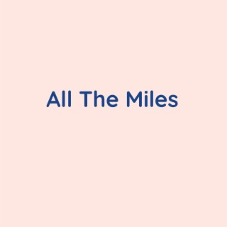 All The Miles