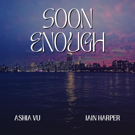 Soon Enough ft. Iain Harper | Boomplay Music