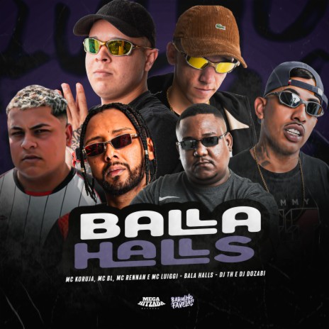 Bala Halls ft. Dj Th, Mc Koruja, Dj Dozabri, Mc BL & MC LUIGGI | Boomplay Music