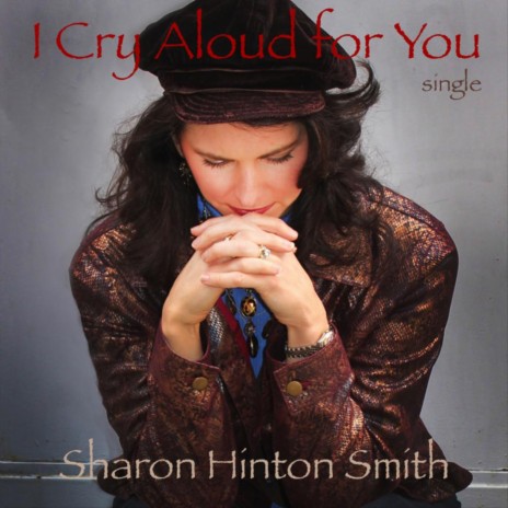 I Cry Aloud for You | Boomplay Music