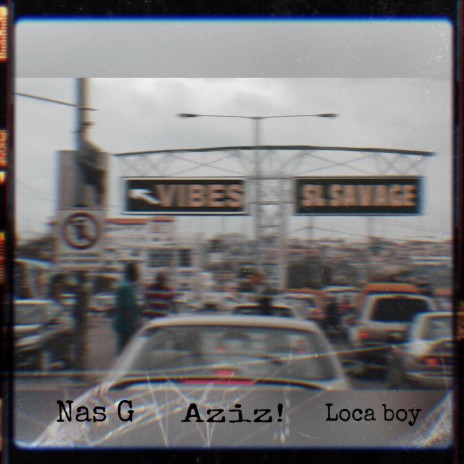 Vibes ft. Nas G & Loca Boy | Boomplay Music