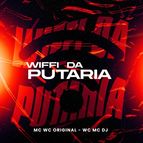 Wiffi da Putaria ft. WC DJ MC | Boomplay Music