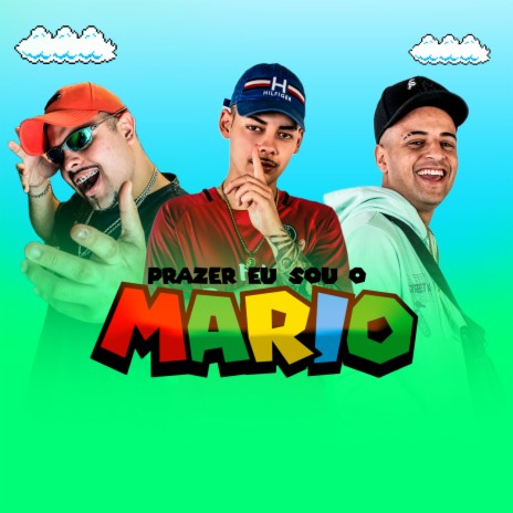 Prazer eu sou o Mario ft. DJ João Quiks, MC Didio & Mc Gedeh | Boomplay Music