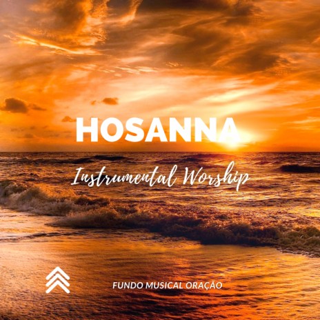 Hosanna Instrumental Worship | Boomplay Music