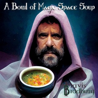 A Bowl of Magic Space Soup
