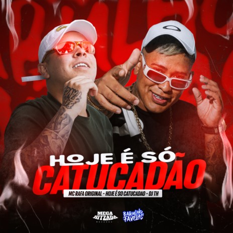 Hoje É Só Catucadão ft. Dj Th | Boomplay Music