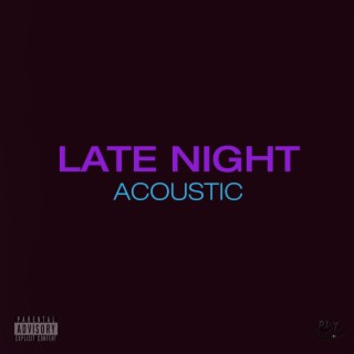 Late Night (Acoustic) lyrics | Boomplay Music