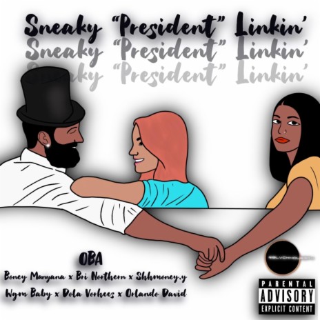 Sneaky President Linkin ft. Bri Northern, Shhmoney.y, Wgm Baby, Dola Vorhees & Orlando David | Boomplay Music