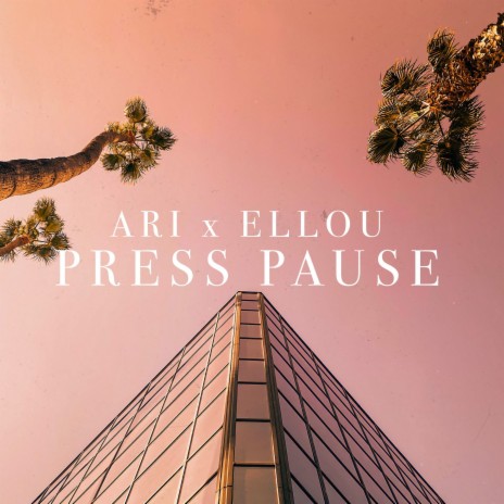 Press Pause ft. Ellou | Boomplay Music
