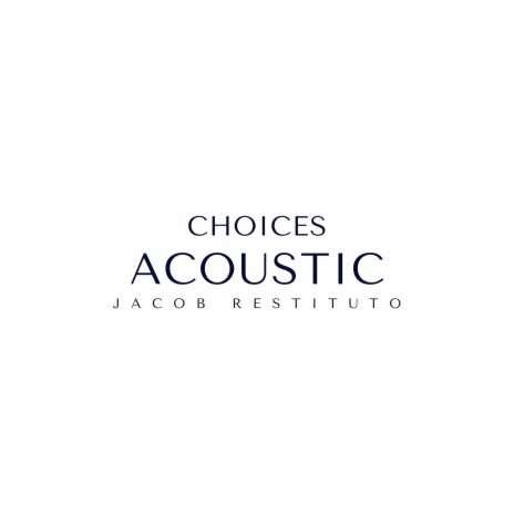 Choices - Acoustic | Boomplay Music