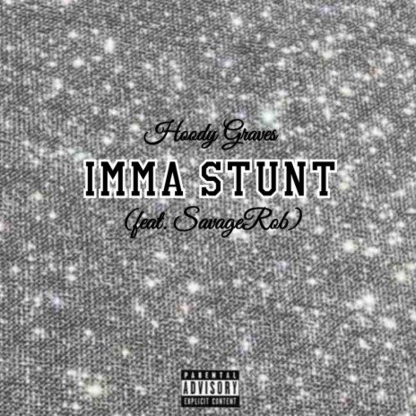 Imma Stunt ft. SavageRob | Boomplay Music