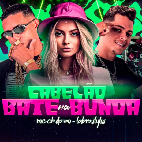 Cabelão Bate na Bunda ft. Labra Stylos & DN22 | Boomplay Music