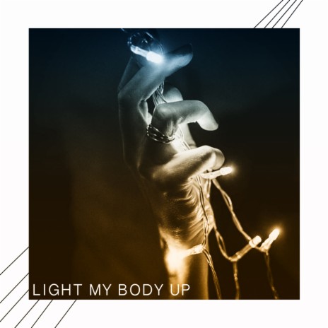 Light My Body Up ft. Theresa Cherchi & Black Prez | Boomplay Music