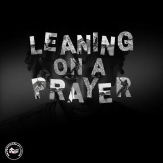Leaning On A Prayer