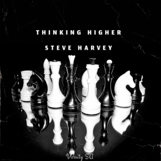 Thinking Higher (Deep House Steve Harvey)