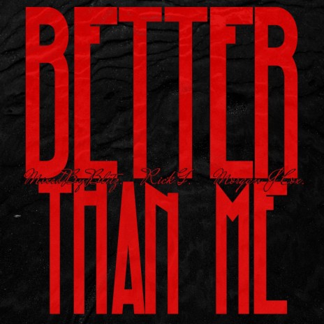 Better Than Me ft. MixedByBlitz & Morgan J Cox | Boomplay Music