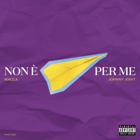 NON È PER ME ft. Johnny Joint | Boomplay Music