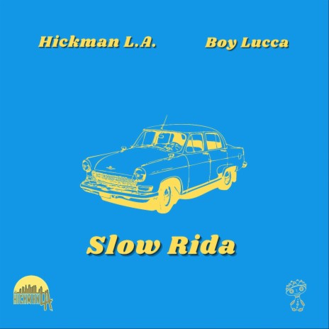 Slow Rida ft. Hickman L.A. | Boomplay Music