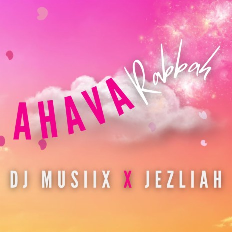 Ahava Rabbah ft. DJ MUSIIX