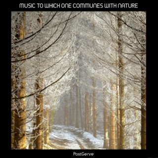 Music to Which One Communes with Nature