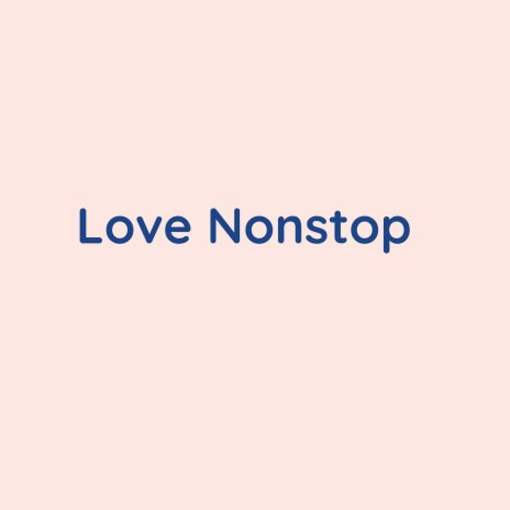 Love Nonstop | Boomplay Music