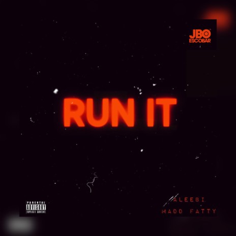 Run It ft. Aleebi & Madd Fatty | Boomplay Music