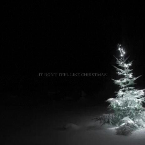 It Don't Feel Like Christmas | Boomplay Music