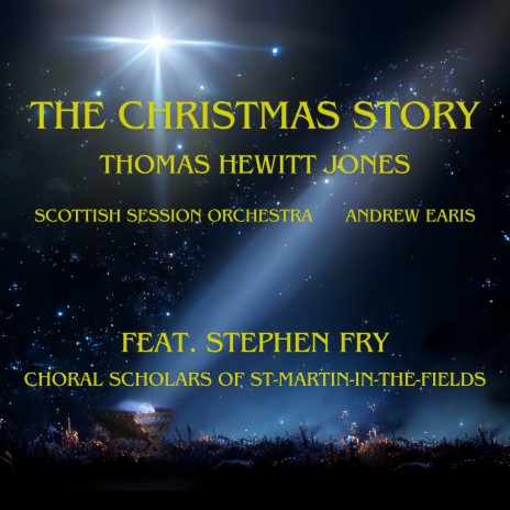 The Christmas Story ft. Scottish Session Orchestra, Andrew Earis, Stephen Fry & Choral Scholars of St Martin-in-the-Fields | Boomplay Music