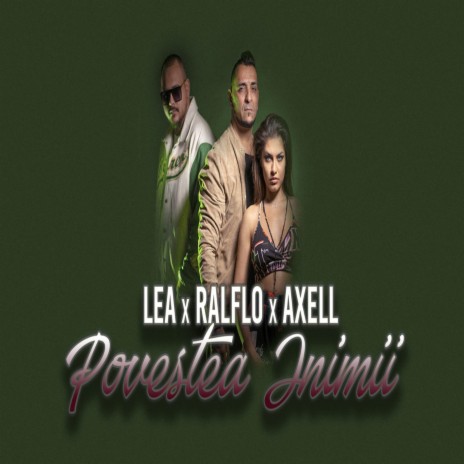 LEA - LEA X RALFLO X AXELL (Povestea inimii) MP3 Download & Lyrics