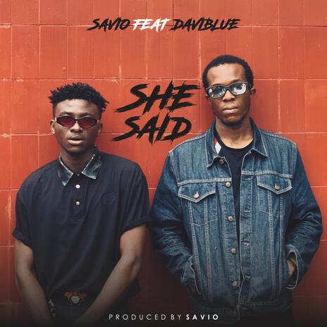 She Said ft. Daviblue | Boomplay Music