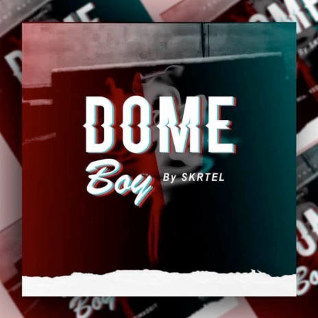 Dome Boy | Boomplay Music