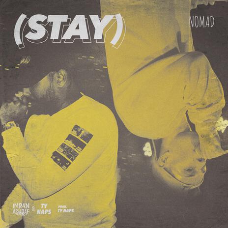 (Stay) ft. Ty Naps | Boomplay Music