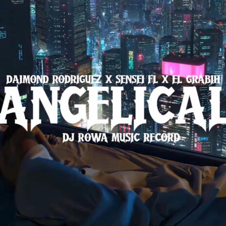 Angelical ft. Sensei Fl & El Grabih | Boomplay Music