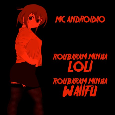 Roubaram minha Loli, Roubaram minha Waifu | Boomplay Music