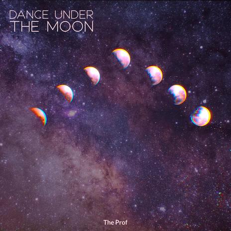 Dance under the moon | Boomplay Music