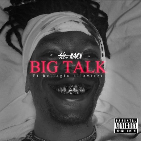 BIG TALK ft. Bellagio Ellavicci | Boomplay Music