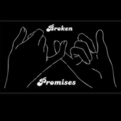 Broken Promises ft. Lil D | Boomplay Music