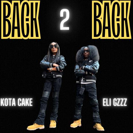 Back 2 back ft. Eli Gzzz | Boomplay Music